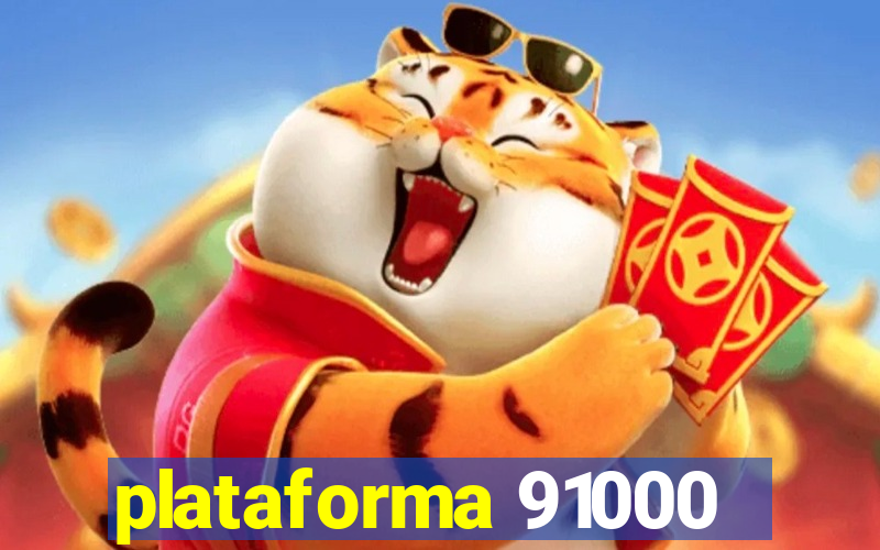 plataforma 91000